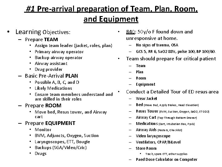 #1 Pre-arrival preparation of Team, Plan, Room, and Equipment • Learning Objectives: • –