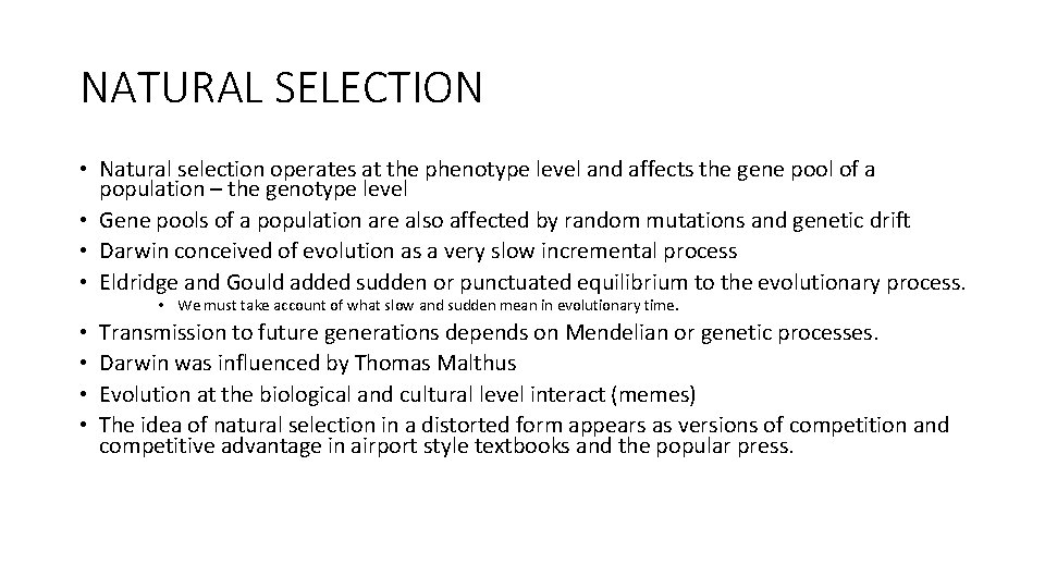 NATURAL SELECTION • Natural selection operates at the phenotype level and affects the gene