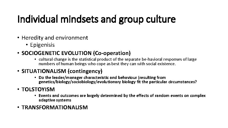 Individual mindsets and group culture • Heredity and environment • Epigenisis • SOCIOGENETIC EVOLUTION