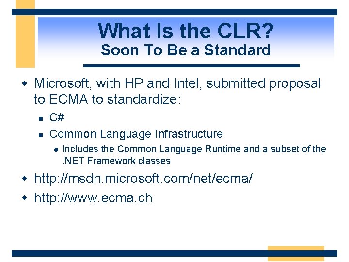 What Is the CLR? Soon To Be a Standard w Microsoft, with HP and