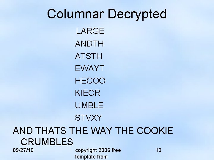 Columnar Decrypted LARGE ANDTH ATSTH EWAYT HECOO KIECR UMBLE STVXY AND THATS THE WAY