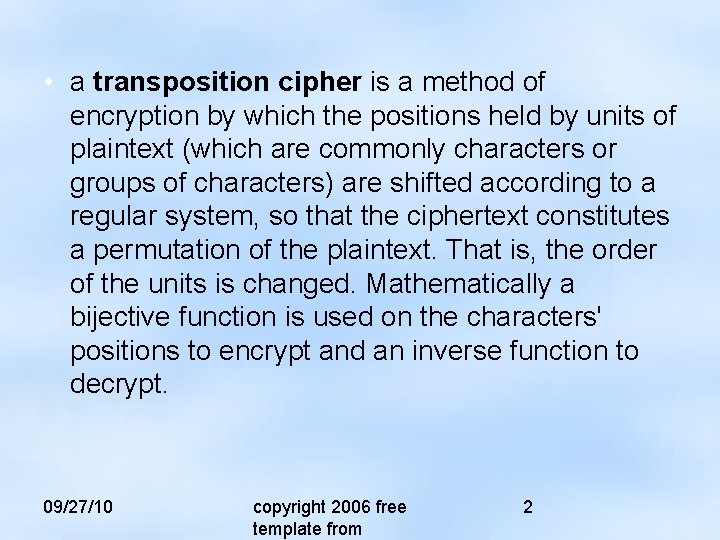  • a transposition cipher is a method of encryption by which the positions