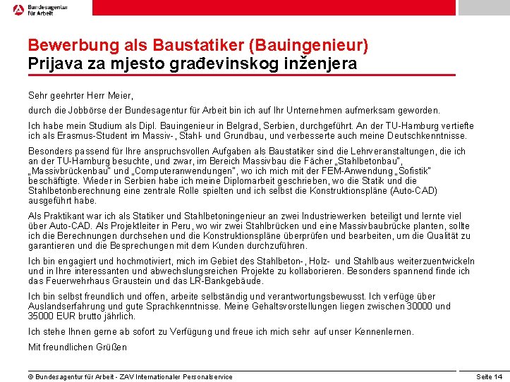 Bewerbung als Baustatiker (Bauingenieur) Prijava za mjesto građevinskog inženjera Sehr geehrter Herr Meier, durch