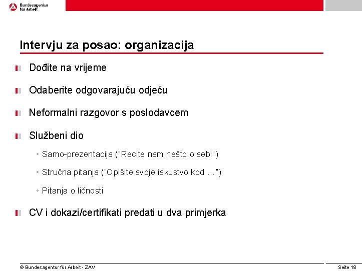 Intervju za posao: organizacija Dođite na vrijeme Odaberite odgovarajuću odjeću Neformalni razgovor s poslodavcem