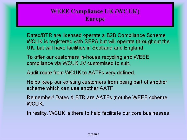 WEEE Compliance UK (WCUK) Europe Datec/BTR are licensed operate a B 2 B Compliance