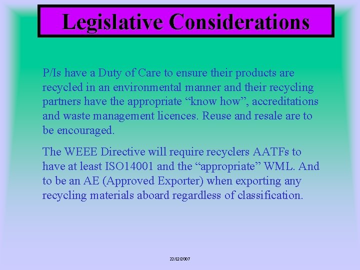 Legislative Considerations P/Is have a Duty of Care to ensure their products are recycled