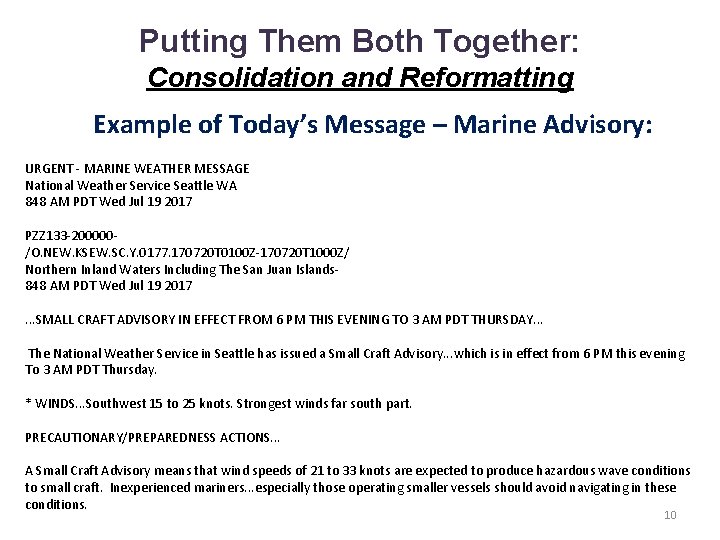 Putting Them Both Together: Consolidation and Reformatting Example of Today’s Message – Marine Advisory: