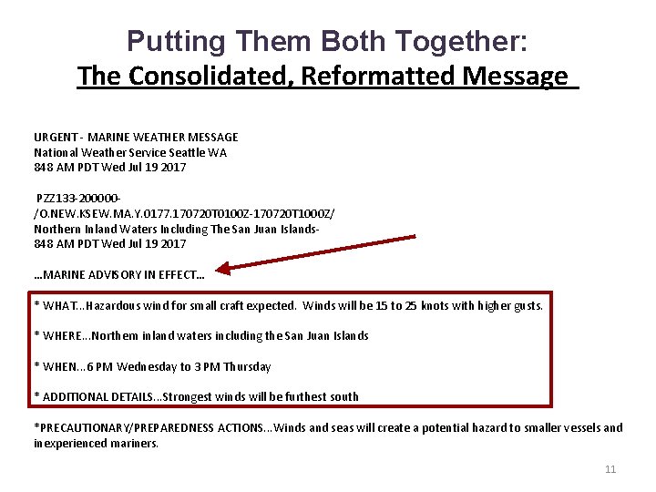 Putting Them Both Together: The Consolidated, Reformatted Message URGENT - MARINE WEATHER MESSAGE National