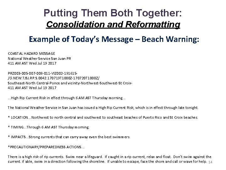 Putting Them Both Together: Consolidation and Reformatting Example of Today’s Message – Beach Warning: