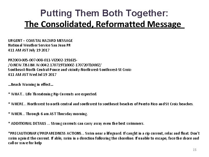 Putting Them Both Together: The Consolidated, Reformatted Message URGENT – COASTAL HAZARD MESSAGE National