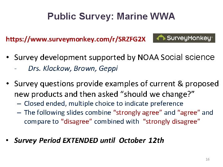 Public Survey: Marine WWA https: //www. surveymonkey. com/r/SRZFG 2 X • Survey development supported