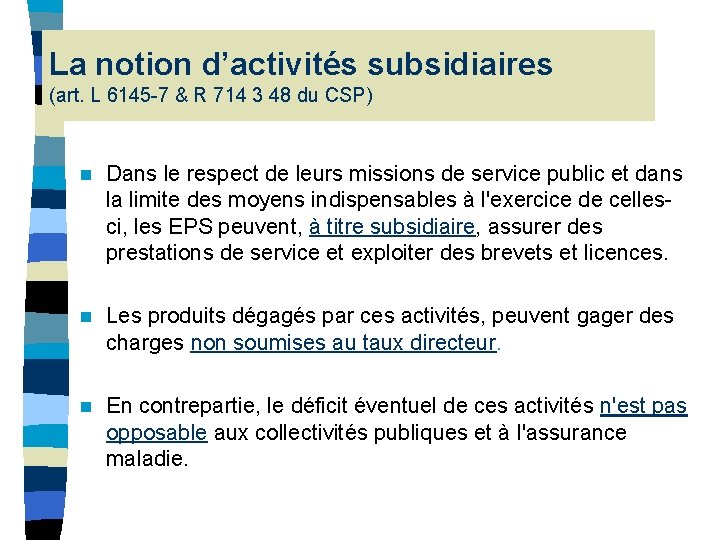 La notion d’activités subsidiaires (art. L 6145 -7 & R 714 3 48 du La notion d’activités subsidiaires (art. L 6145 -7 & R 714 3 48 du