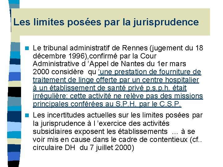 Les limites posées par la jurisprudence n Le tribunal administratif de Rennes (jugement du Les limites posées par la jurisprudence n Le tribunal administratif de Rennes (jugement du