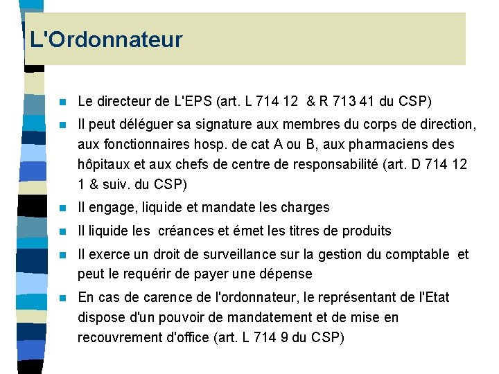 L'Ordonnateur n Le directeur de L'EPS (art. L 714 12 & R 713 41 L'Ordonnateur n Le directeur de L'EPS (art. L 714 12 & R 713 41