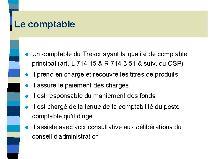 Le comptable l Un comptable du Trésor ayant la qualité de comptable principal (art. Le comptable l Un comptable du Trésor ayant la qualité de comptable principal (art.