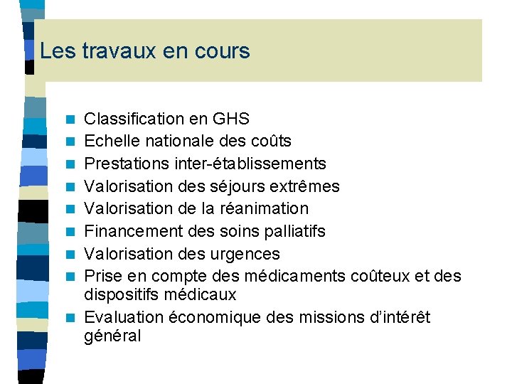 Les travaux en cours n n n n n Classification en GHS Echelle nationale Les travaux en cours n n n n n Classification en GHS Echelle nationale