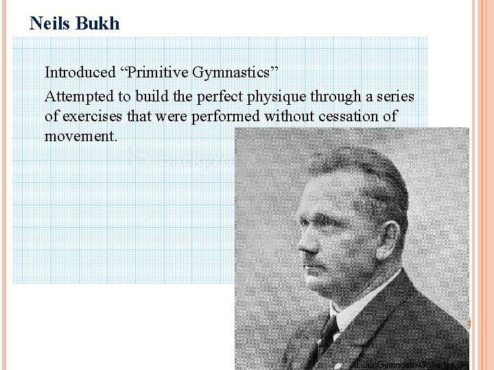 Neils Bukh Introduced “Primitive Gymnastics” Attempted to build the perfect physique through a series