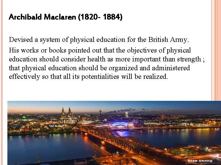 Archibald Maclaren (1820 - 1884) Devised a system of physical education for the British