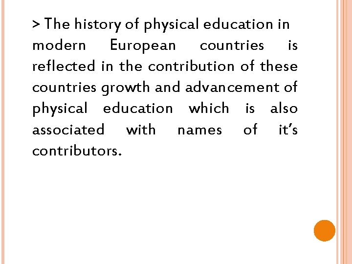 > The history of physical education in modern European countries is reflected in the