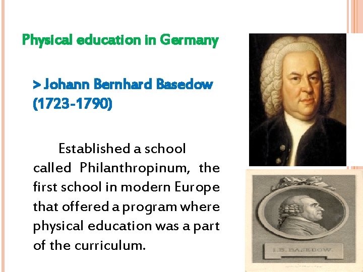 Physical education in Germany > Johann Bernhard Basedow (1723 -1790) Established a school called