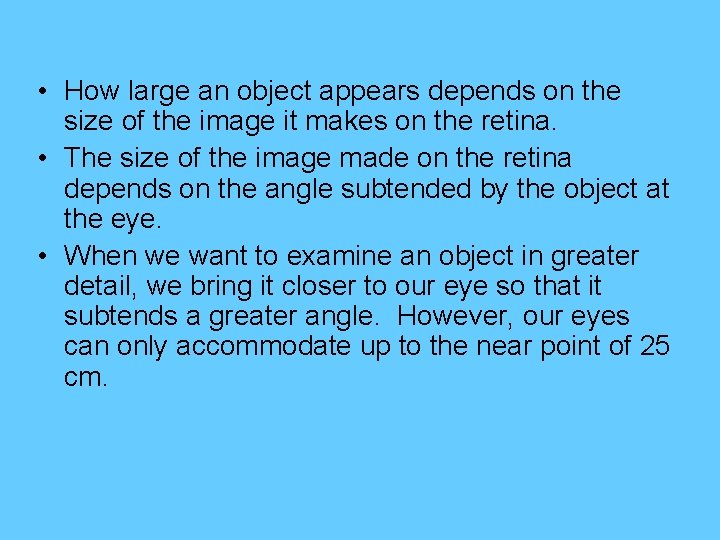  • How large an object appears depends on the size of the image