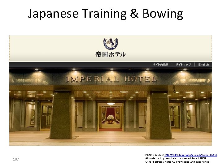 Japanese Training & Bowing 107 Picture source: http: //www. imperialhotel. co. jp/index_j. html All Japanese Training & Bowing 107 Picture source: http: //www. imperialhotel. co. jp/index_j. html All