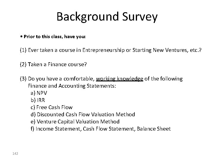 Background Survey • Prior to this class, have you: (1) Ever taken a course Background Survey • Prior to this class, have you: (1) Ever taken a course