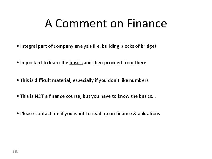 A Comment on Finance • Integral part of company analysis (i. e. building blocks A Comment on Finance • Integral part of company analysis (i. e. building blocks