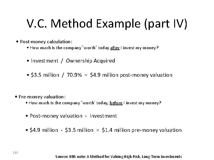 V. C. Method Example (part IV) • Post-money calculation: • How much is the V. C. Method Example (part IV) • Post-money calculation: • How much is the