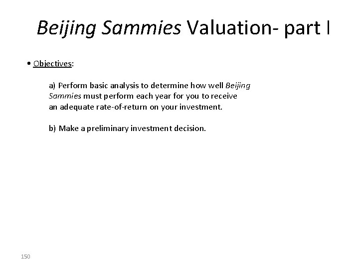Beijing Sammies Valuation- part I • Objectives: a) Perform basic analysis to determine how Beijing Sammies Valuation- part I • Objectives: a) Perform basic analysis to determine how