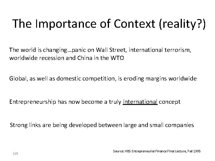 The Importance of Context (reality? ) The world is changing…panic on Wall Street, international The Importance of Context (reality? ) The world is changing…panic on Wall Street, international