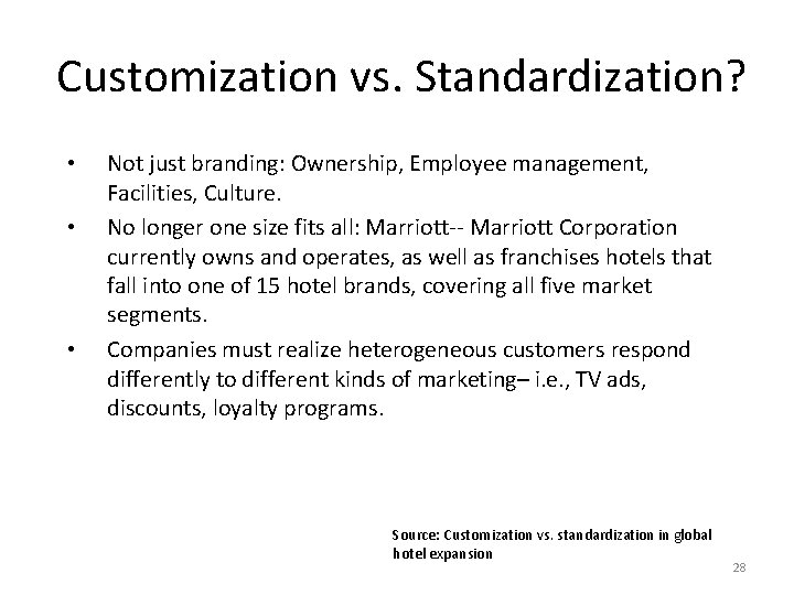 Customization vs. Standardization? • • • Not just branding: Ownership, Employee management, Facilities, Culture. Customization vs. Standardization? • • • Not just branding: Ownership, Employee management, Facilities, Culture.