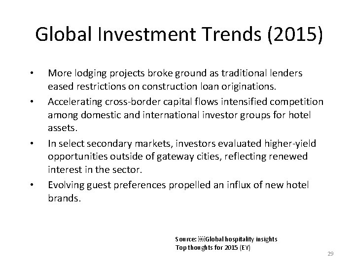 Global Investment Trends (2015) • • More lodging projects broke ground as traditional lenders Global Investment Trends (2015) • • More lodging projects broke ground as traditional lenders