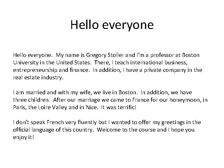 Hello everyone. My name is Gregory Stoller and I'm a professor at Boston University Hello everyone. My name is Gregory Stoller and I'm a professor at Boston University
