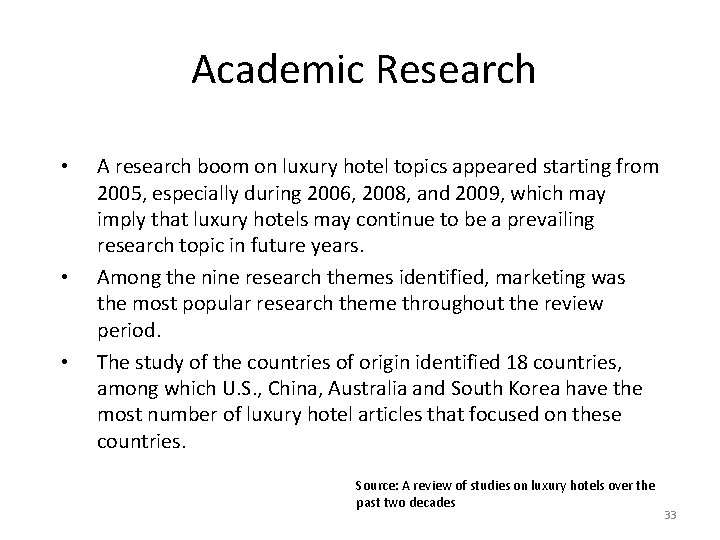 Academic Research • • • A research boom on luxury hotel topics appeared starting Academic Research • • • A research boom on luxury hotel topics appeared starting