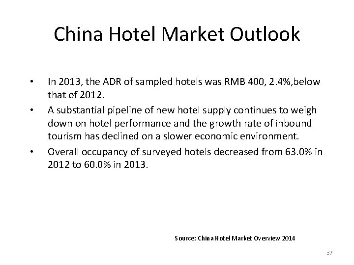 China Hotel Market Outlook • • • In 2013, the ADR of sampled hotels China Hotel Market Outlook • • • In 2013, the ADR of sampled hotels