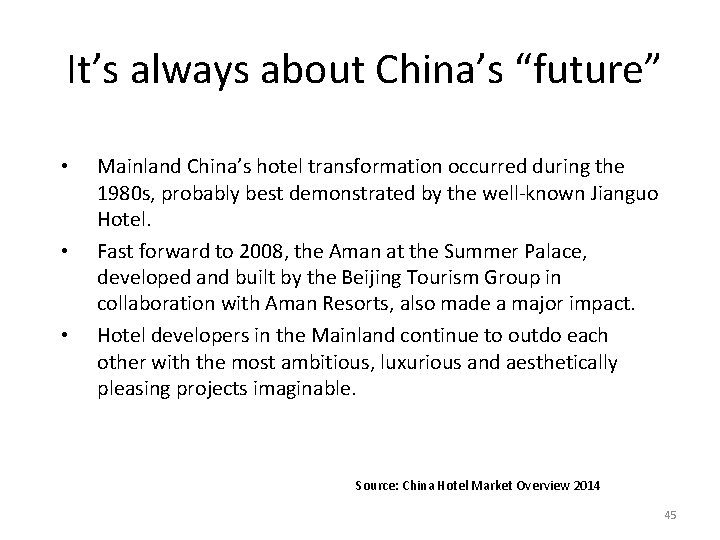 It’s always about China’s “future” • • • Mainland China’s hotel transformation occurred during It’s always about China’s “future” • • • Mainland China’s hotel transformation occurred during