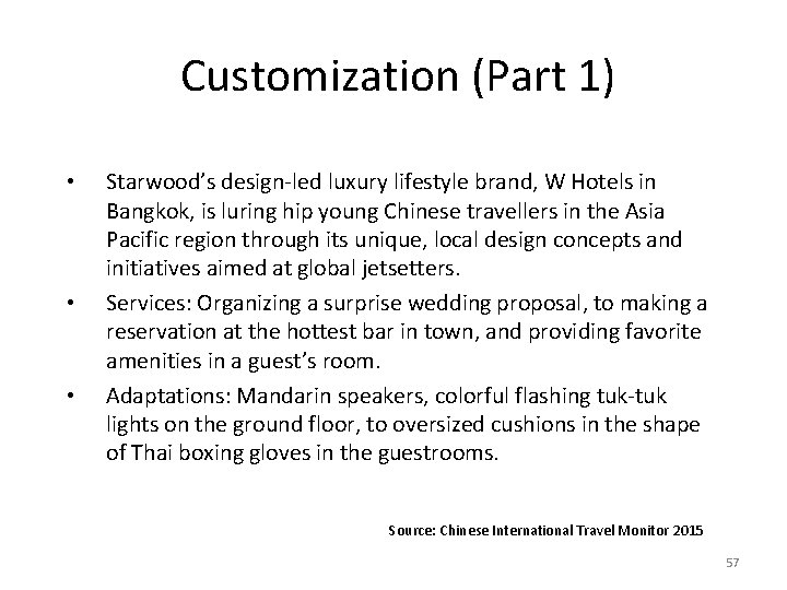 Customization (Part 1) • • • Starwood’s design-led luxury lifestyle brand, W Hotels in Customization (Part 1) • • • Starwood’s design-led luxury lifestyle brand, W Hotels in