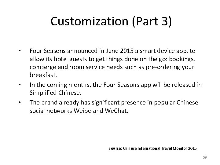 Customization (Part 3) • • • Four Seasons announced in June 2015 a smart Customization (Part 3) • • • Four Seasons announced in June 2015 a smart