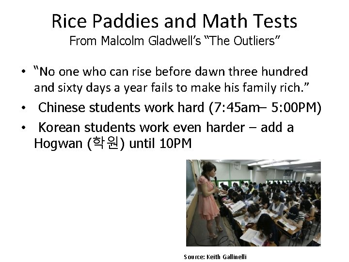 Rice Paddies and Math Tests From Malcolm Gladwell’s “The Outliers” • “No one who Rice Paddies and Math Tests From Malcolm Gladwell’s “The Outliers” • “No one who