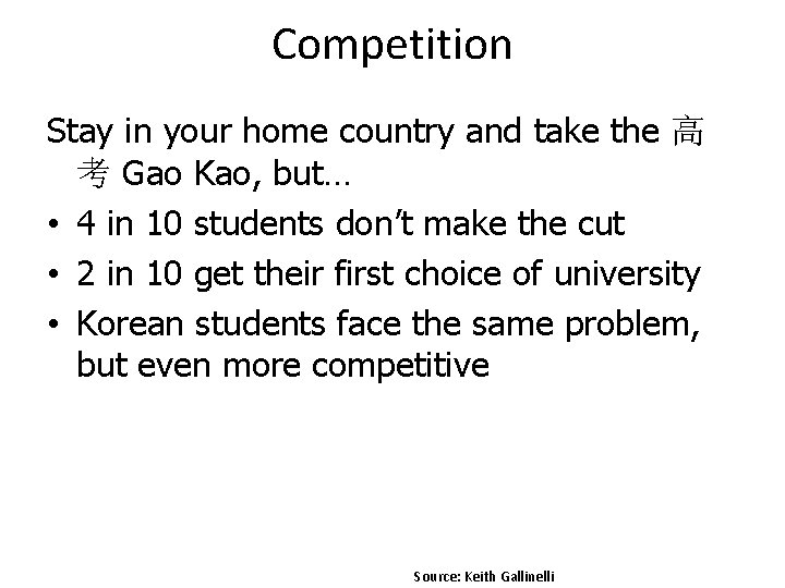 Competition Stay in your home country and take the 高 考 Gao Kao, but… Competition Stay in your home country and take the 高 考 Gao Kao, but…