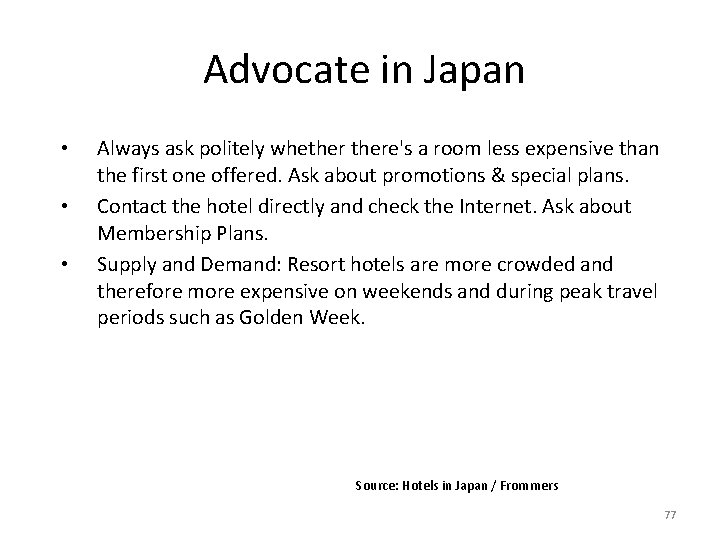 Advocate in Japan • • • Always ask politely whethere's a room less expensive Advocate in Japan • • • Always ask politely whethere's a room less expensive