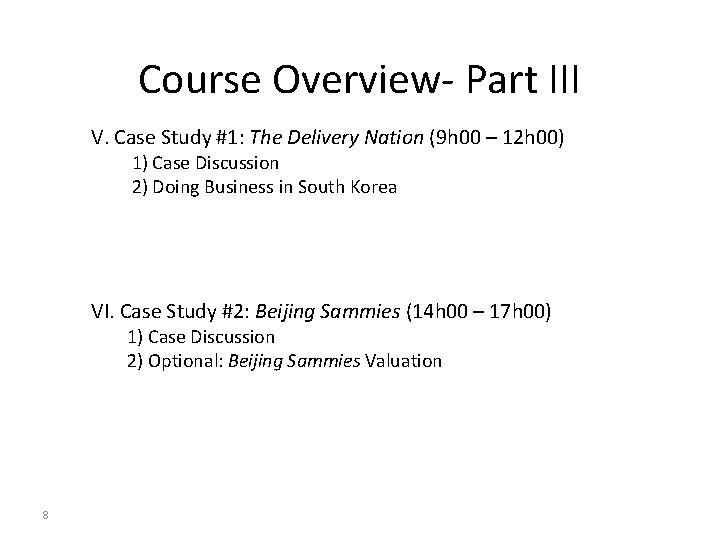 Course Overview- Part III V. Case Study #1: The Delivery Nation (9 h 00 Course Overview- Part III V. Case Study #1: The Delivery Nation (9 h 00
