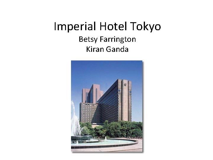 Imperial Hotel Tokyo Betsy Farrington Kiran Ganda Imperial Hotel Tokyo Betsy Farrington Kiran Ganda