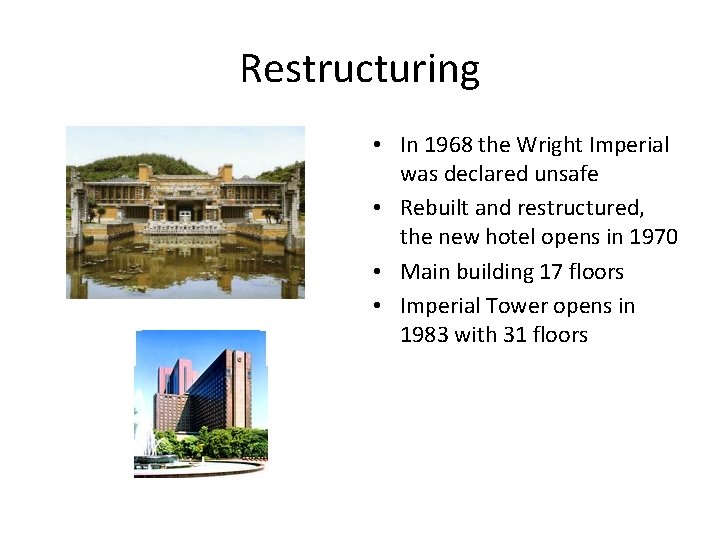 Restructuring • In 1968 the Wright Imperial was declared unsafe • Rebuilt and restructured, Restructuring • In 1968 the Wright Imperial was declared unsafe • Rebuilt and restructured,