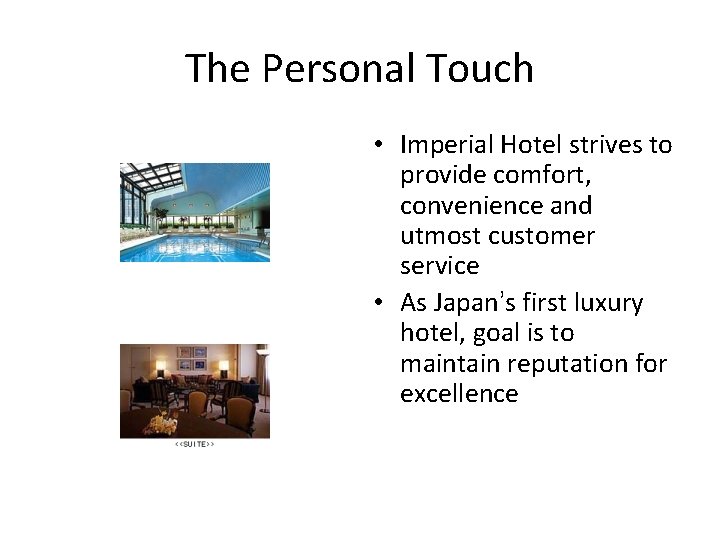 The Personal Touch • Imperial Hotel strives to provide comfort, convenience and utmost customer The Personal Touch • Imperial Hotel strives to provide comfort, convenience and utmost customer