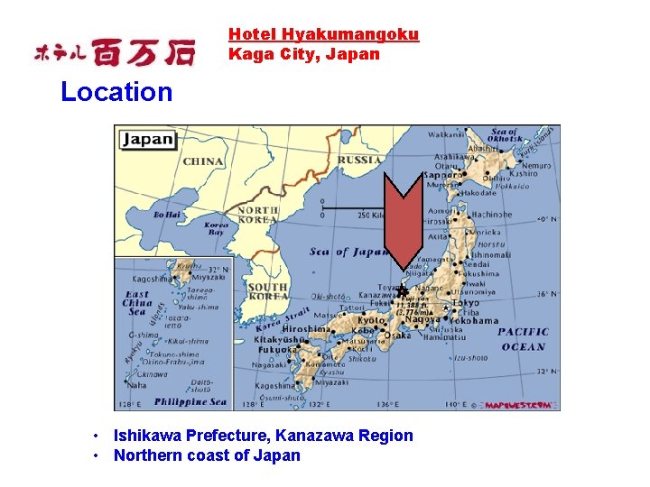Hotel Hyakumangoku Kaga City, Japan Location • Ishikawa Prefecture, Kanazawa Region • Northern coast Hotel Hyakumangoku Kaga City, Japan Location • Ishikawa Prefecture, Kanazawa Region • Northern coast