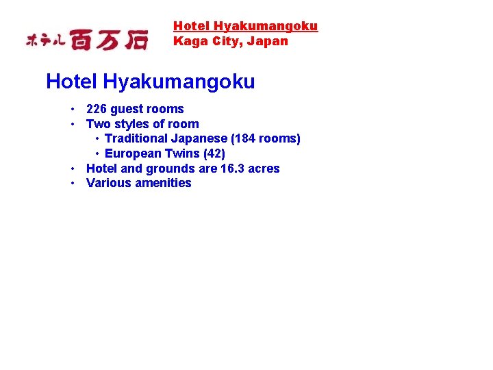 Hotel Hyakumangoku Kaga City, Japan Hotel Hyakumangoku • 226 guest rooms • Two styles Hotel Hyakumangoku Kaga City, Japan Hotel Hyakumangoku • 226 guest rooms • Two styles