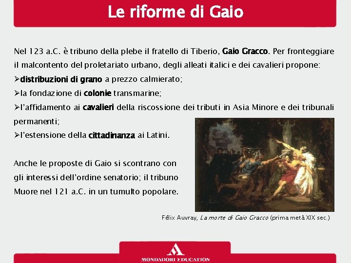 Le riforme di Gaio Nel 123 a. C. è tribuno della plebe il fratello