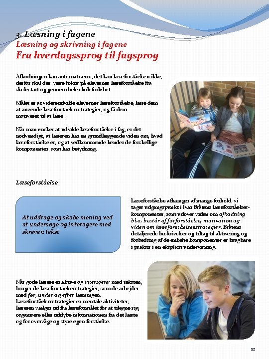 3. Læsning i fagene Læsning og skrivning i fagene Fra hverdagssprog til fagsprog Afkodningen